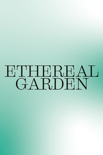 ethereal_garden_27jan24_