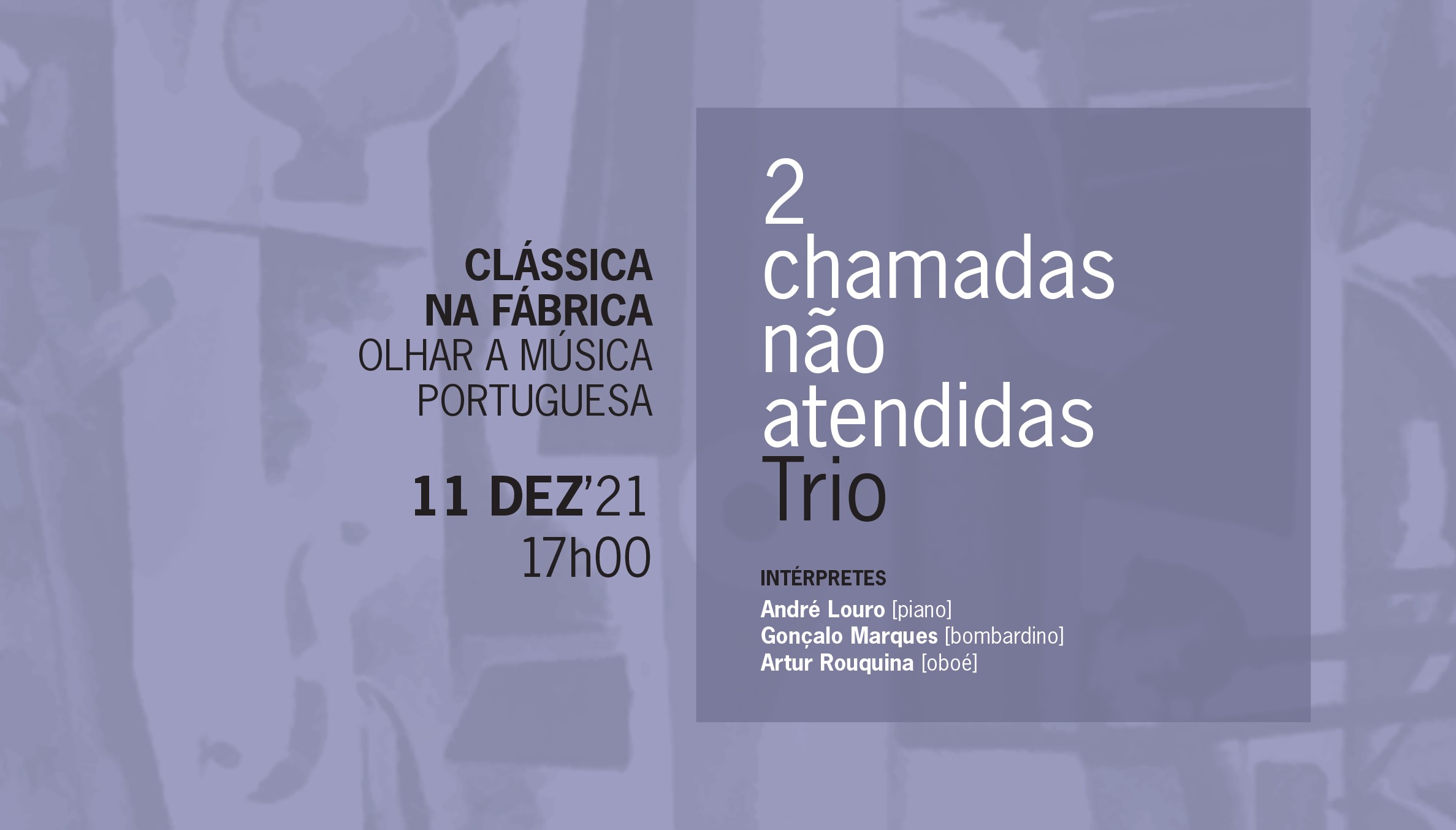 Clássica na Fábrica com o trio 2 Chamadas Não Atendidas