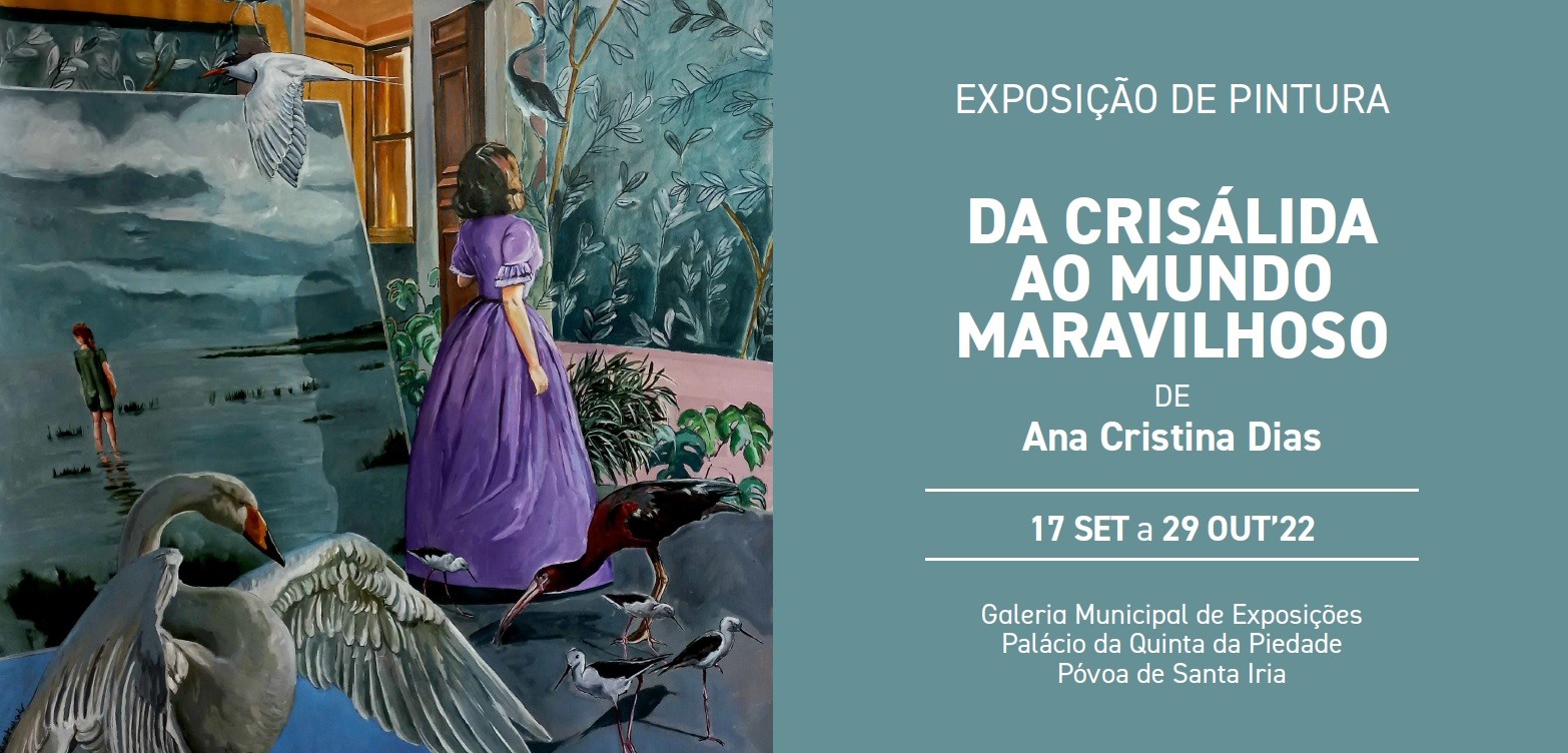 “Da Crisálida ao Mundo Maravilhoso” é a próxima proposta artística para a galeria municipal da Pó...