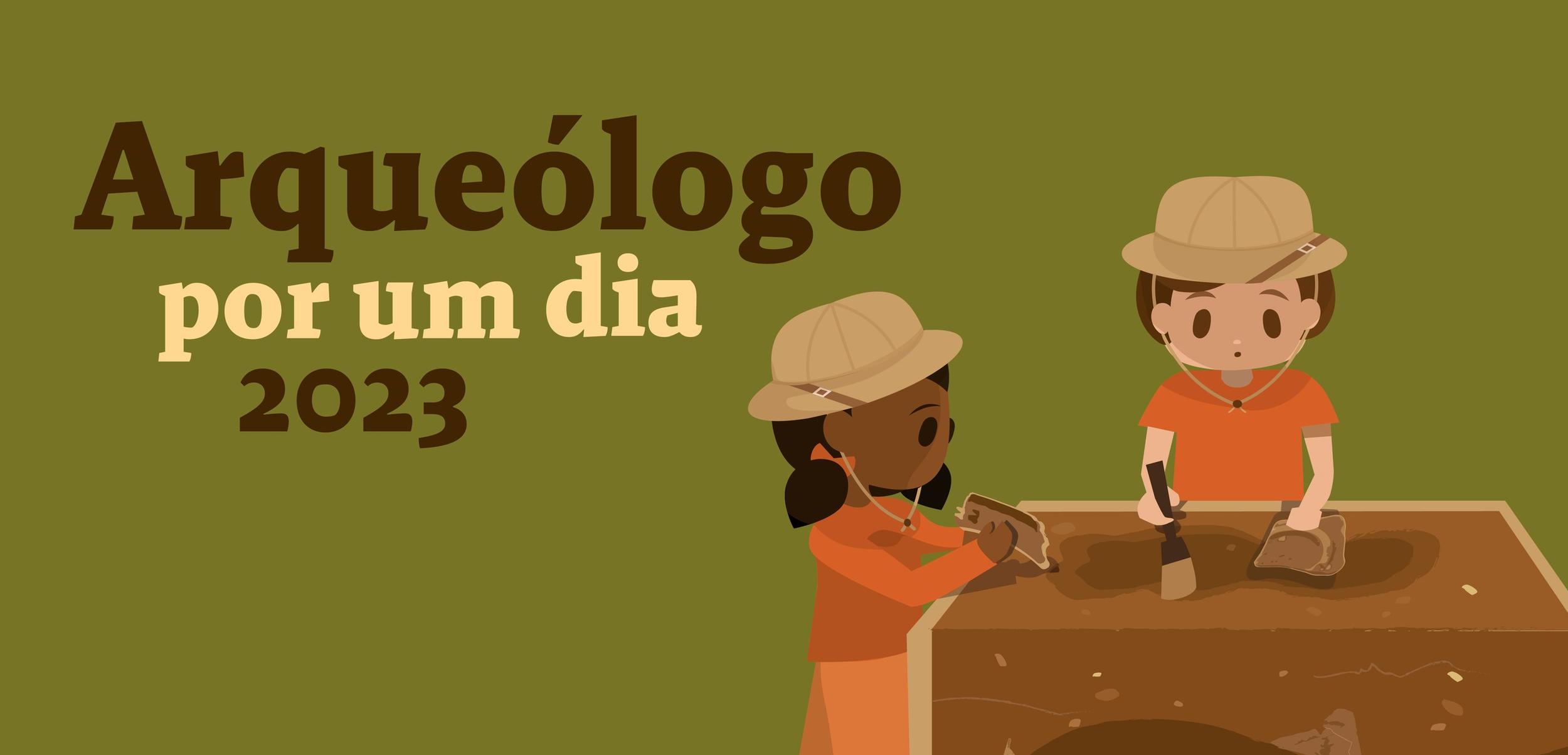 ESGOTADO | Arqueólogo por um Dia