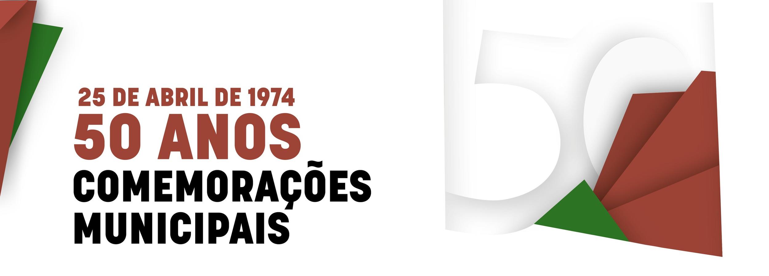 Comemorações Municipais dos 50 anos da “Revolução dos Cravos” 