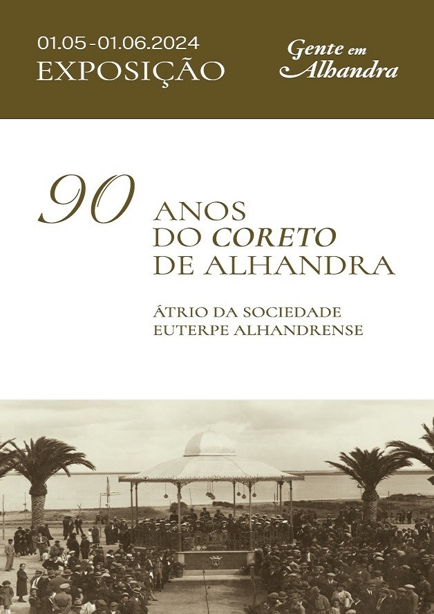 Exposição - 90 Anos do Coreto de Alhandra