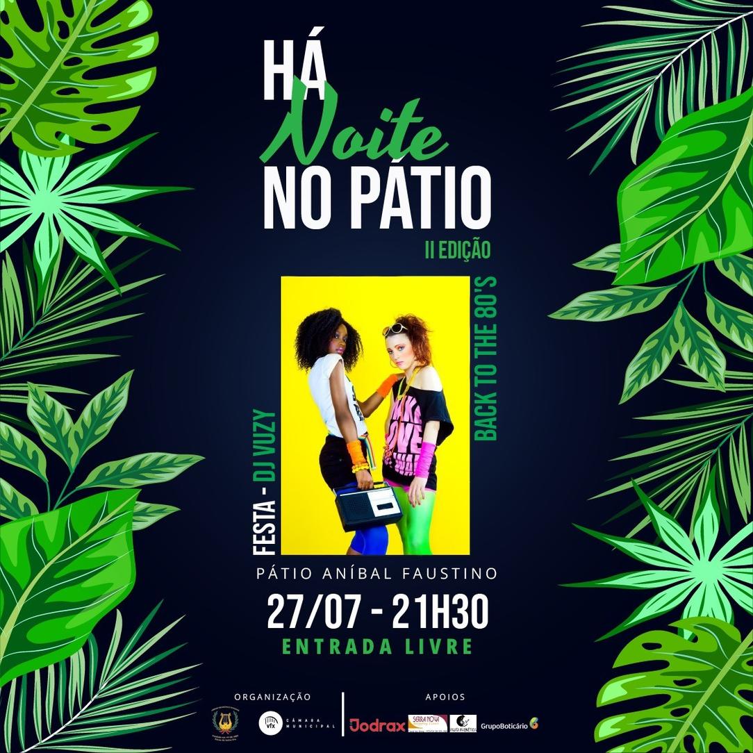 “Há Noite no Pátio” - Festa com DJ Vuzy