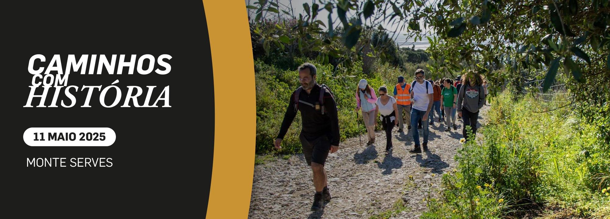 Caminhada a Monte Serves no dia 11 de maio – “Caminhos com História”